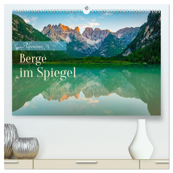 Alpenseen - Berge im Spiegel (CALVENDO Premium Wandkalender 2027)