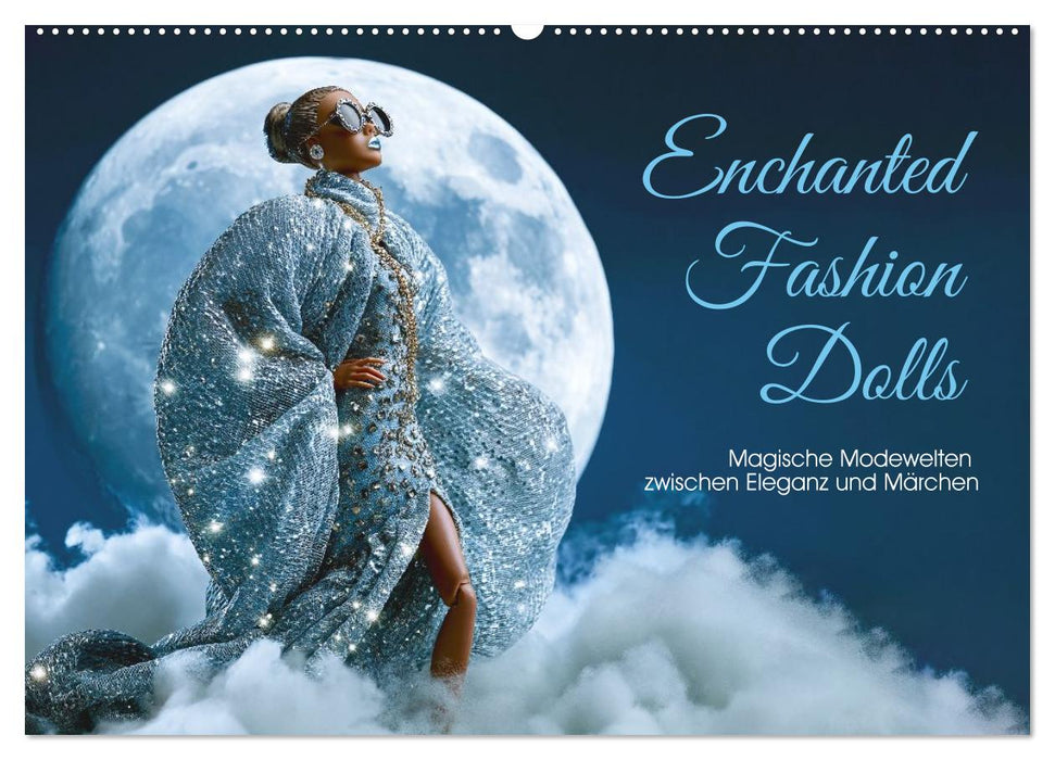 Enchanted Fashion Dolls. Magische Modewelten zwischen Eleganz und Märchen (CALVENDO Wandkalender 2027)