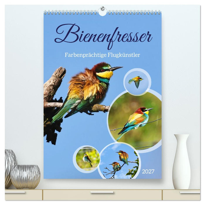Bienenfresser, farbenprächtige Flugkünstler (CALVENDO Premium Wandkalender 2027)