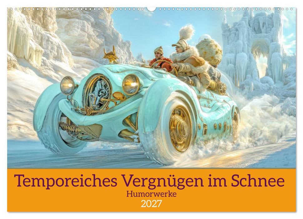 Temporeiches Vergnügen im Schnee - Humorwerke (CALVENDO Wandkalender 2027)