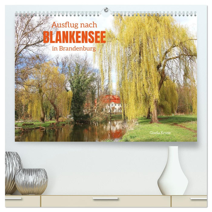 Ausflug nach Blankensee in Brandenburg (CALVENDO Premium Wandkalender 2027)
