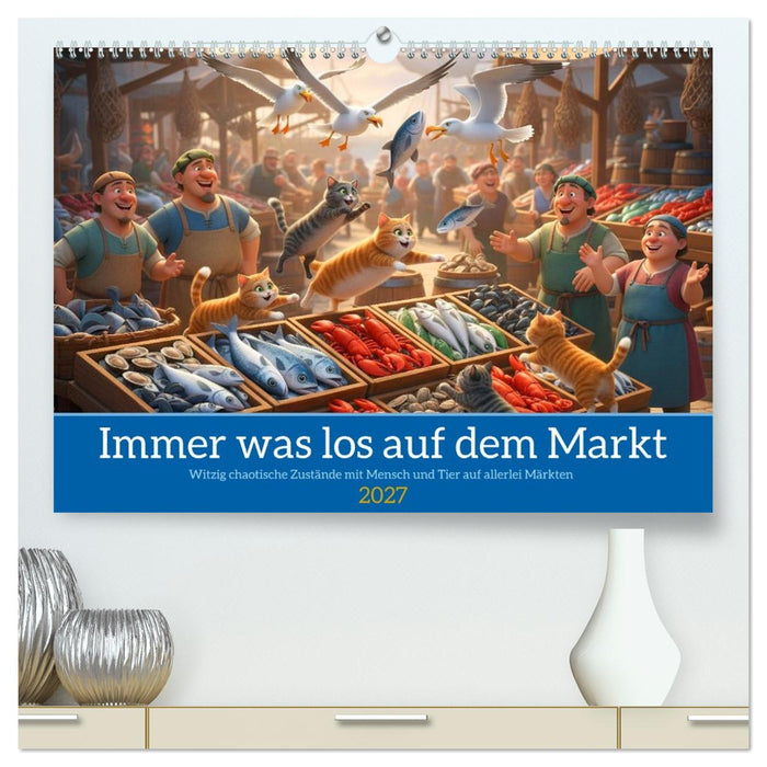 Immer was los auf dem Markt (CALVENDO Premium Wandkalender 2027)