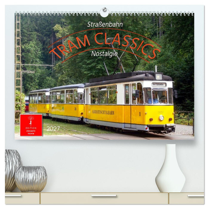 TRAM CLASSICS - Straßenbahn Nostalgie (CALVENDO Premium Wandkalender 2027)