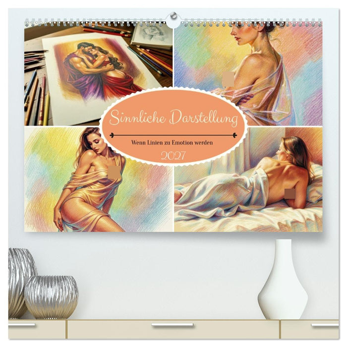 Sinnliche Darstellung (CALVENDO Premium Wandkalender 2027)
