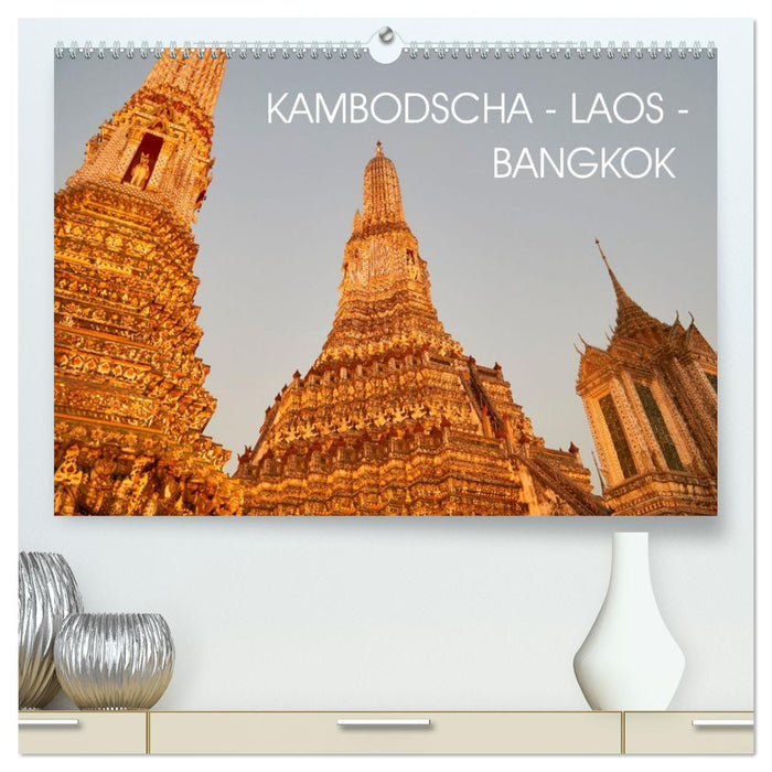 Kambodscha - Laos - Bangkok (CALVENDO Premium Wandkalender 2027)