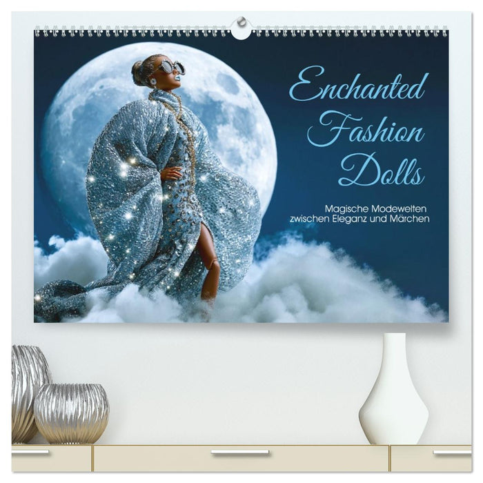 Enchanted Fashion Dolls. Magische Modewelten zwischen Eleganz und Märchen (CALVENDO Premium Wandkalender 2027)