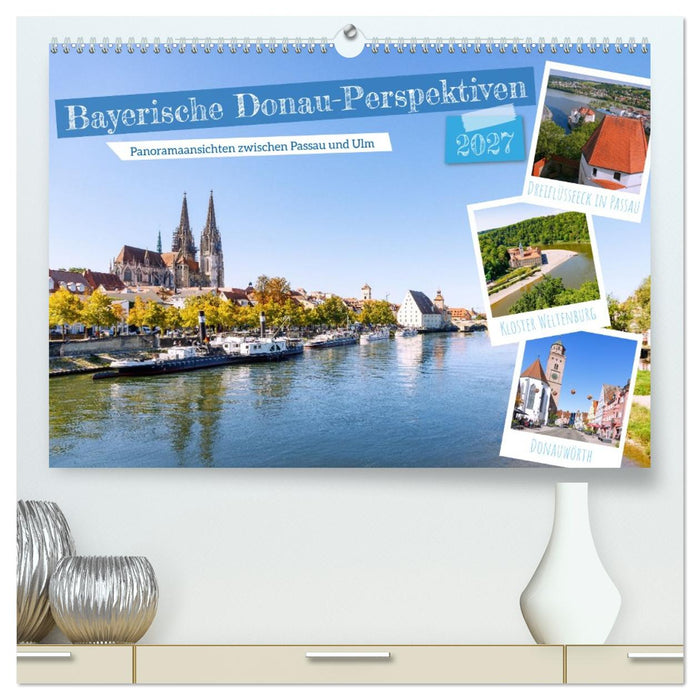 Bayerische Donau-Perspektiven (CALVENDO Premium Wandkalender 2027)