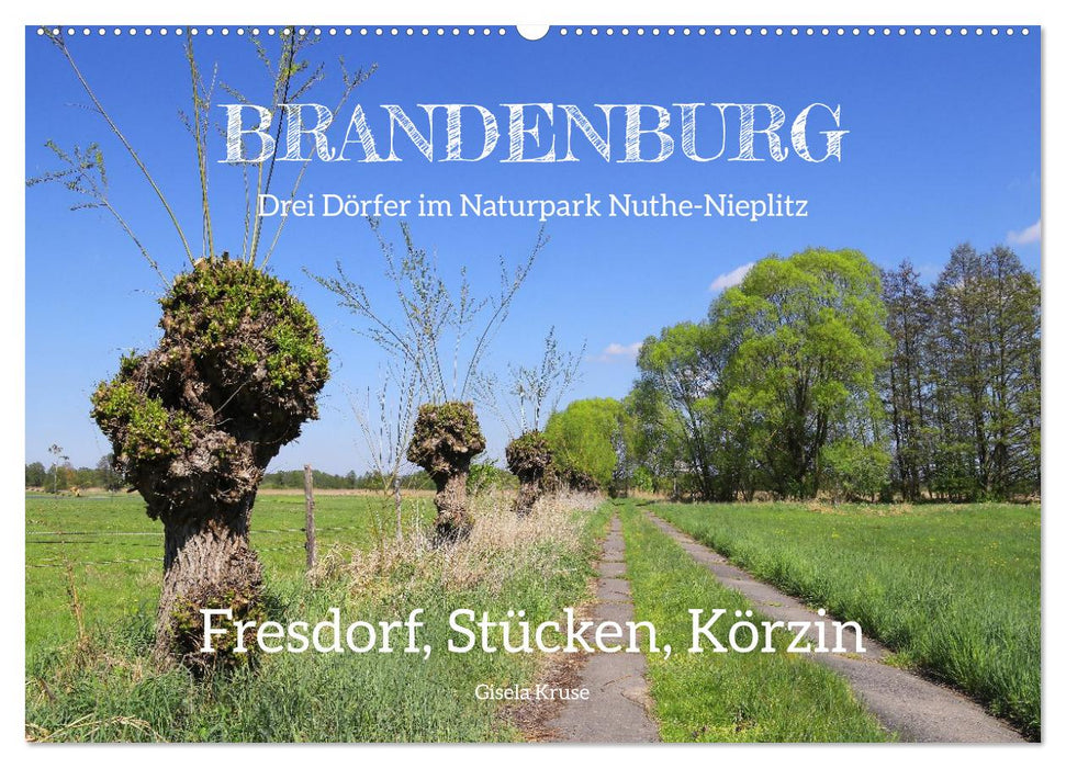 Brandenburg - Drei Dörfer im Naturpark Nuthe-Nieplitz - Fresdorf, Stücken, Körzin (CALVENDO Wandkalender 2027)