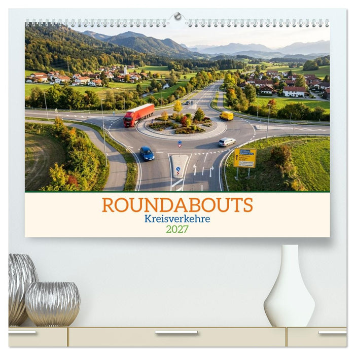 Roundabouts - Kreisverkehre (CALVENDO Premium Wandkalender 2027)
