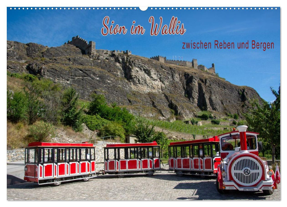 Sion im Wallis - zwischen Reben und Bergen (CALVENDO Wandkalender 2027)
