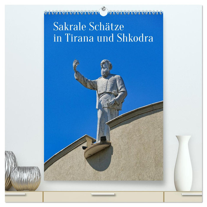 Sakrale Schätze in Tirana und Shkodra (CALVENDO Premium Wandkalender 2027)