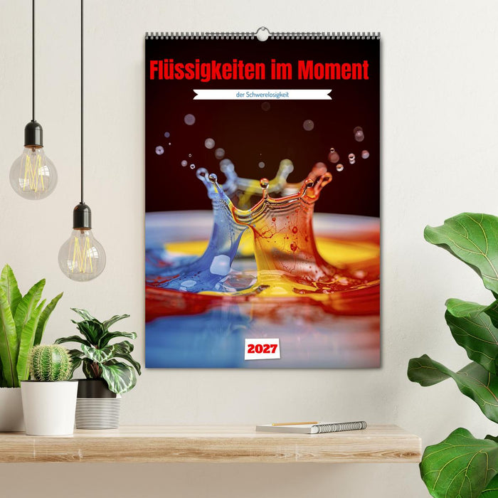 Flüssigkeiten im Moment (CALVENDO Wandkalender 2027)