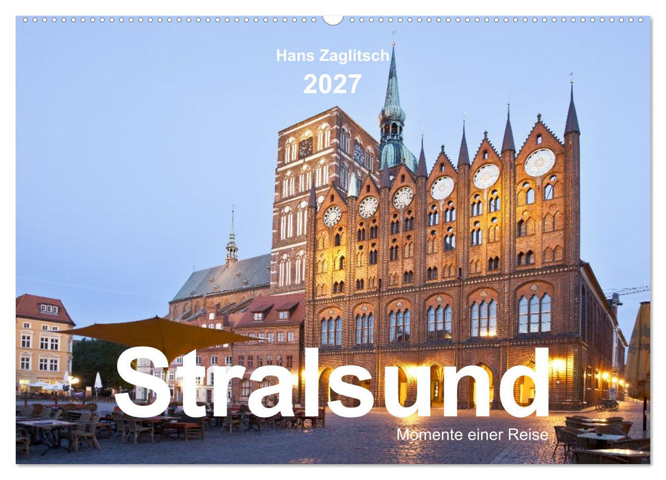 Stralsund - Momente einer Reise (CALVENDO Wandkalender 2027)