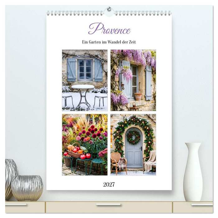 Provence Ein Garten im Wandel der Zeit (CALVENDO Premium Wandkalender 2027)