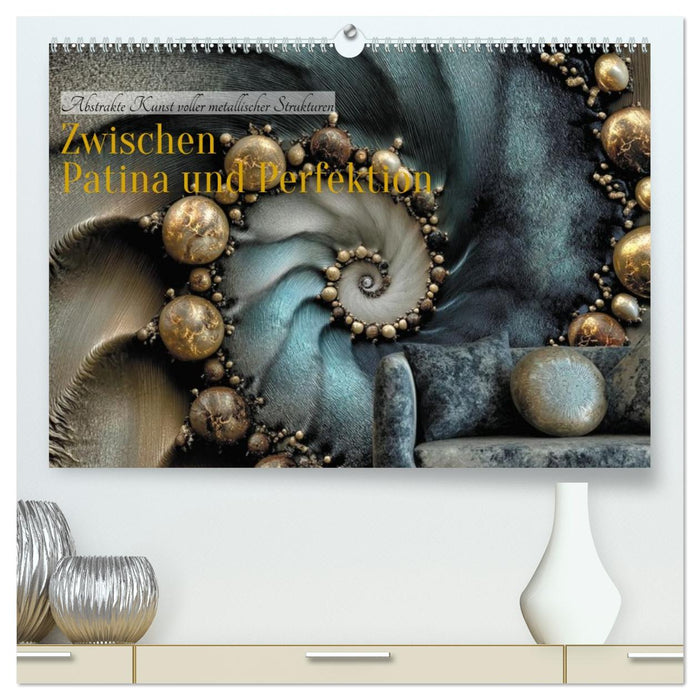 Zwischen Patina und Perfektion (CALVENDO Premium Wandkalender 2027)