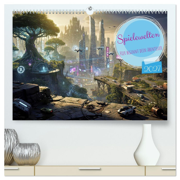 Spielewelten (CALVENDO Premium Wandkalender 2027)