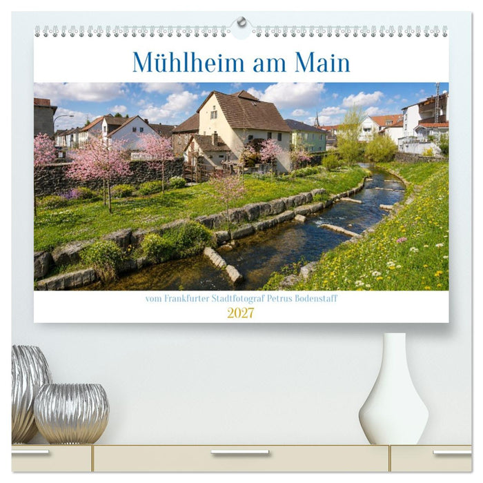 Mühlheim am Main (CALVENDO Premium Wandkalender 2027)