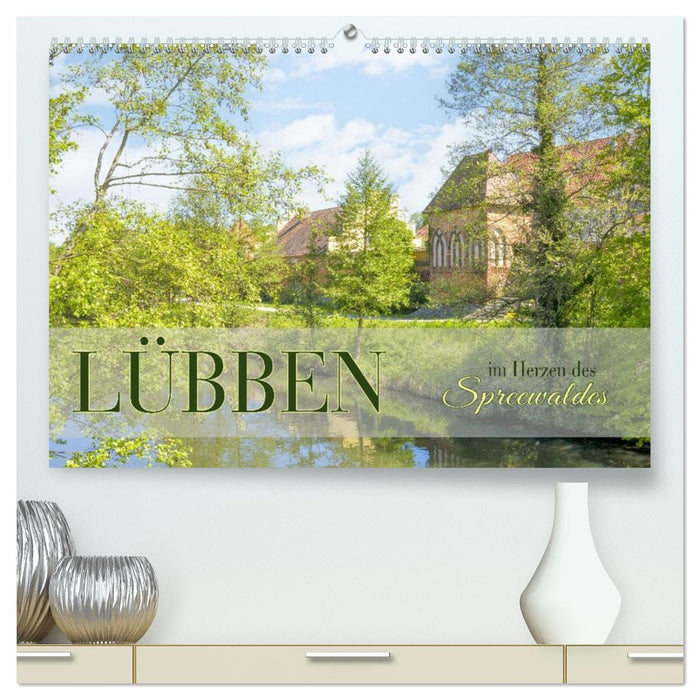 Lübben - Stadt im Herzen des Spreewaldes (CALVENDO Premium Wandkalender 2027)