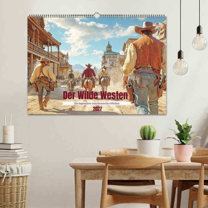 Der Wilde Westen - Ein legendärer amerikanischer Mythos (CALVENDO Wandkalender 2027)