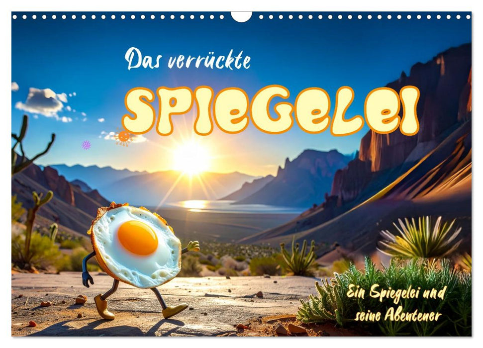 Das verrückte Spiegelei (CALVENDO Wandkalender 2027)