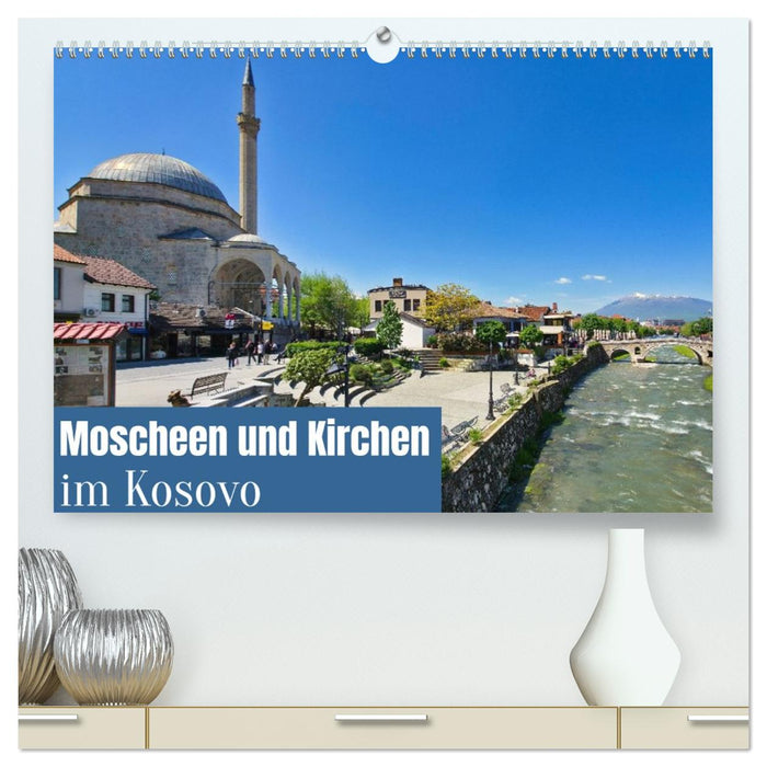 Moscheen und Kirchen im Kosovo (CALVENDO Premium Wandkalender 2027)