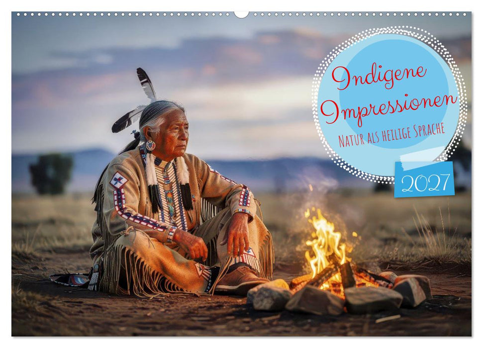 Indigene Impressionen (CALVENDO Wandkalender 2027)