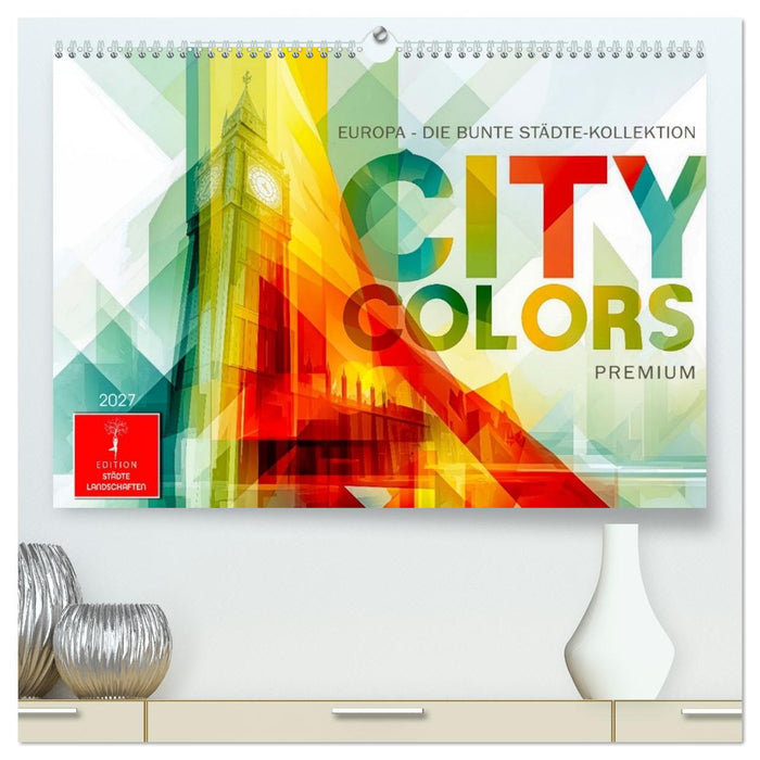 City Colors Europa - Die bunte Städte Kollektion (CALVENDO Premium Wandkalender 2027)