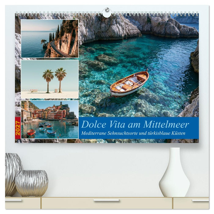 Dolce Vita am Mittelmeer (CALVENDO Premium Wandkalender 2027)