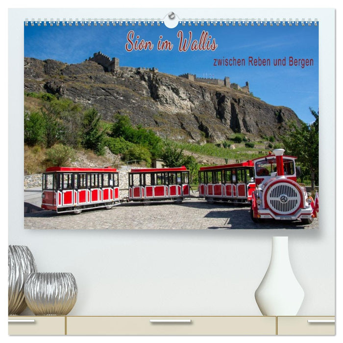 Sion im Wallis - zwischen Reben und Bergen (CALVENDO Premium Wandkalender 2027)