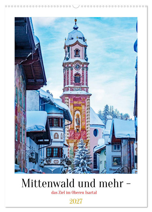 Mittenwald und mehr - das Ziel im Oberen Isartal (CALVENDO Wandkalender 2027)
