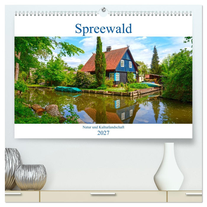 Spreewald Natur und Kulturlandschaft (CALVENDO Premium Wandkalender 2027)