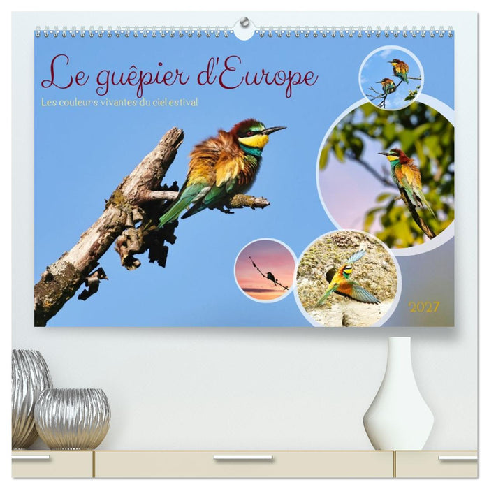 Le guêpier d'Europe (CALVENDO Calendrier supérieur 2027)
