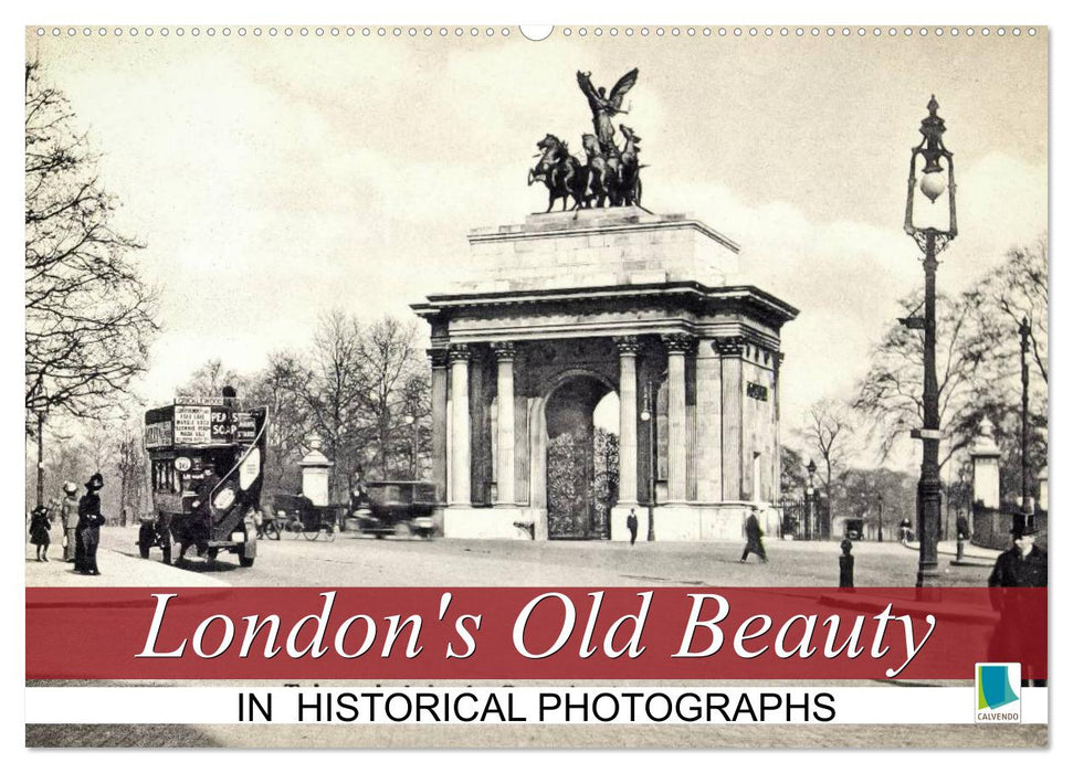 London's Old Beauty on historical photographs (CALVENDO Monthly Calendar 2027)
