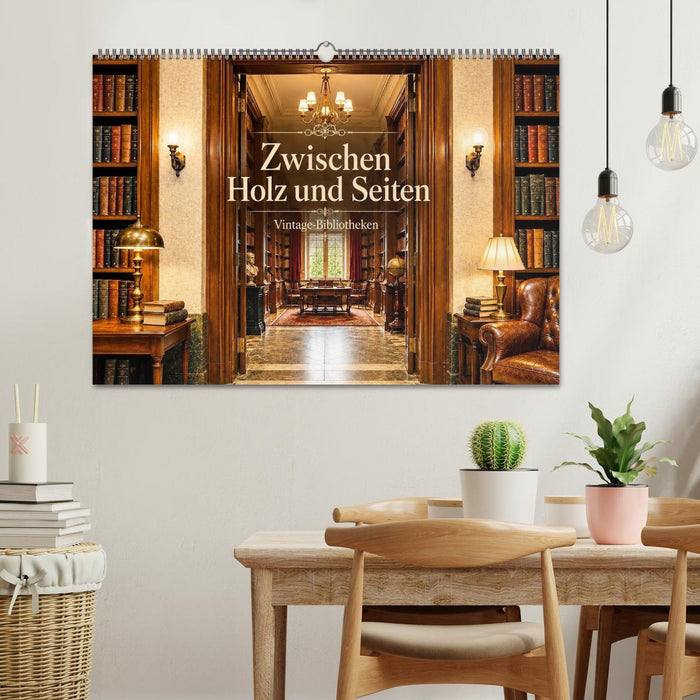 Zwischen Holz und Seiten - Vintage Bibliotheken (CALVENDO Wandkalender 2027)