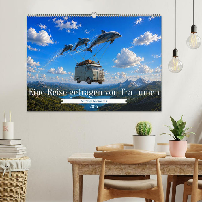 Eine Reise getragen von Träumen (CALVENDO Wandkalender 2027)