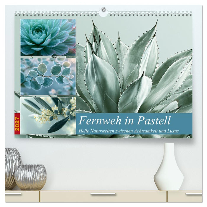 Fernweh in Pastell (CALVENDO Premium Wandkalender 2027)