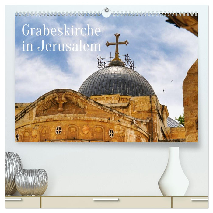 Grabeskirche in Jerusalem (CALVENDO Premium Wandkalender 2027)