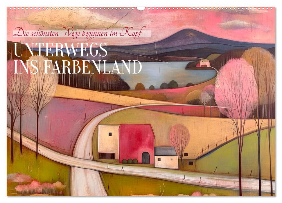 Unterwegs ins Farbenland (CALVENDO Wandkalender 2027)