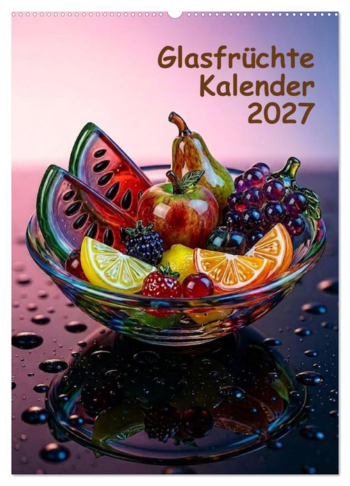 Glasfrüchte Kalender (CALVENDO Wandkalender 2027)