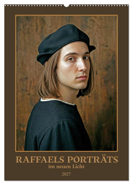 Raffaels Porträts im neuen Licht (CALVENDO Wandkalender 2027)