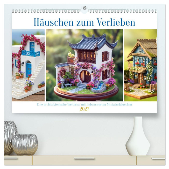Häuschen zum Verlieben (CALVENDO Premium Wandkalender 2027)
