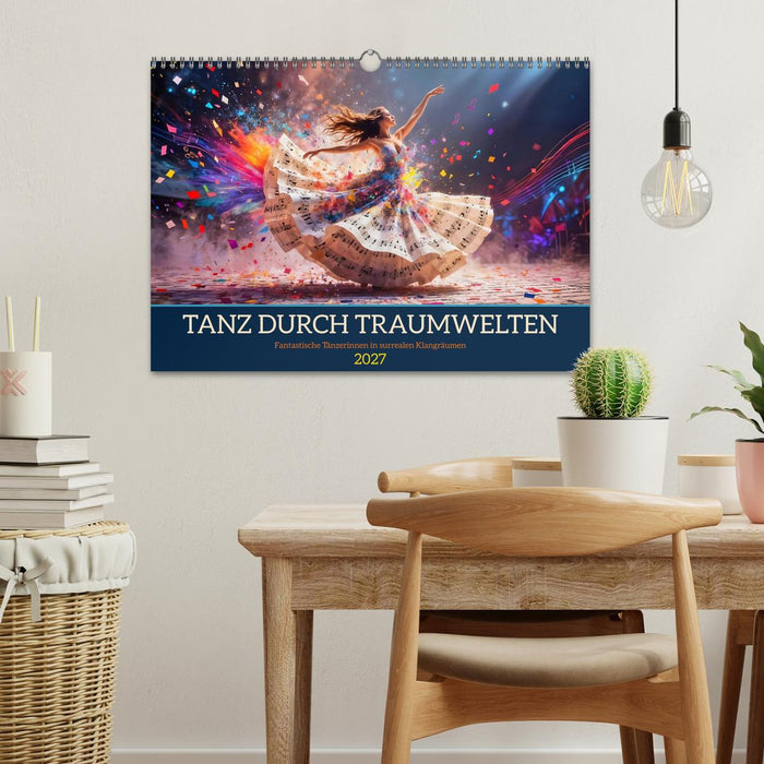 Tanz durch Traumwelten - Fantastische Tänzerinnen in surrealen Klangräumen (CALVENDO Wandkalender 2027)