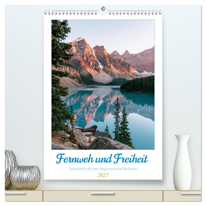 Fernweh und Freiheit (CALVENDO Premium Wandkalender 2027)
