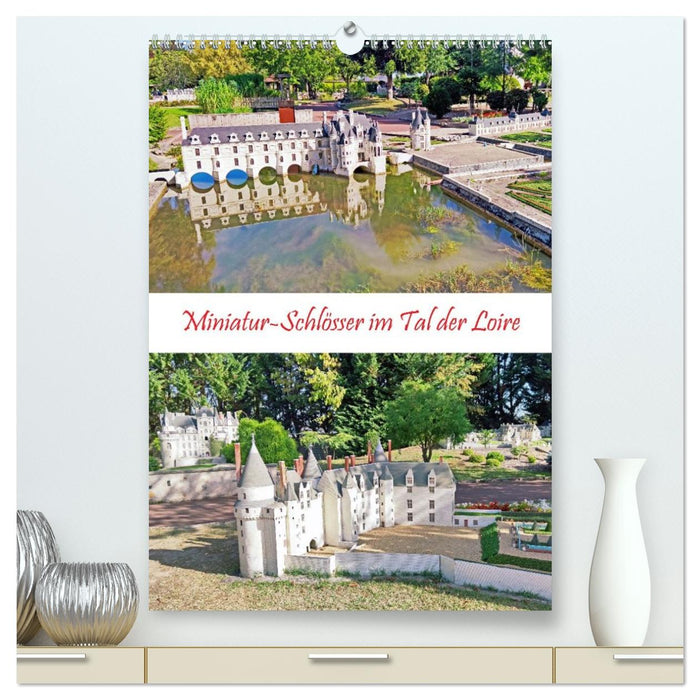 Miniatur-Schlösser im Tal der Loire (CALVENDO Premium Wandkalender 2027)