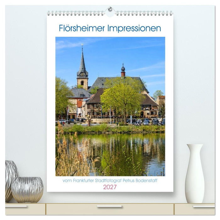 Flörsheimer Impressionen (CALVENDO Premium Wandkalender 2027)