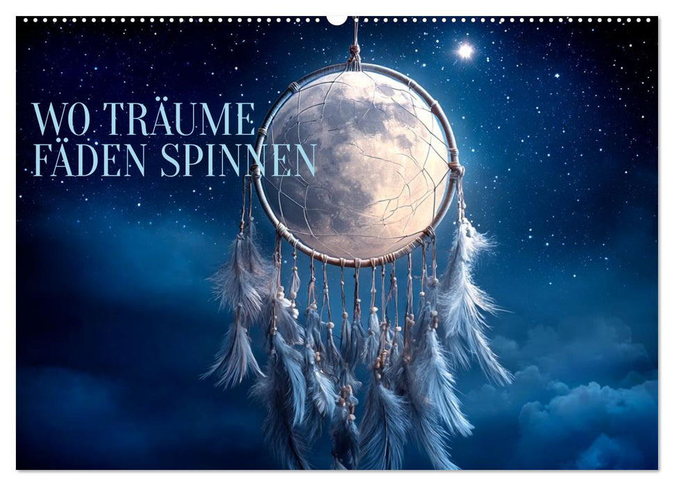 Wo Träume Fäden spinnen (CALVENDO Wandkalender 2027)