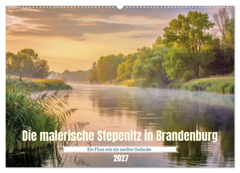 Die malerische Stepenitz in Brandenburg (CALVENDO Wandkalender 2027)