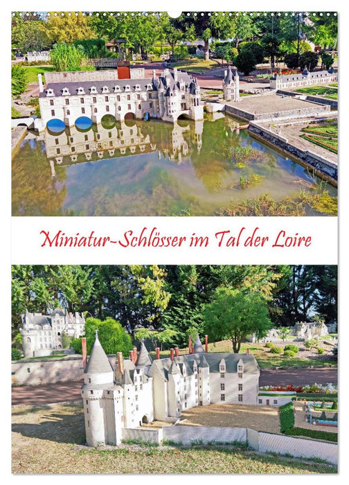 Miniatur-Schlösser im Tal der Loire (CALVENDO Wandkalender 2027)