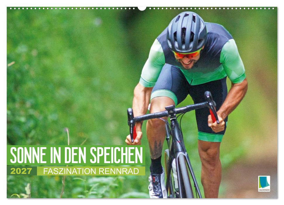 Sonne in den Speichen - Faszination Rennrad (CALVENDO Wandkalender 2027)