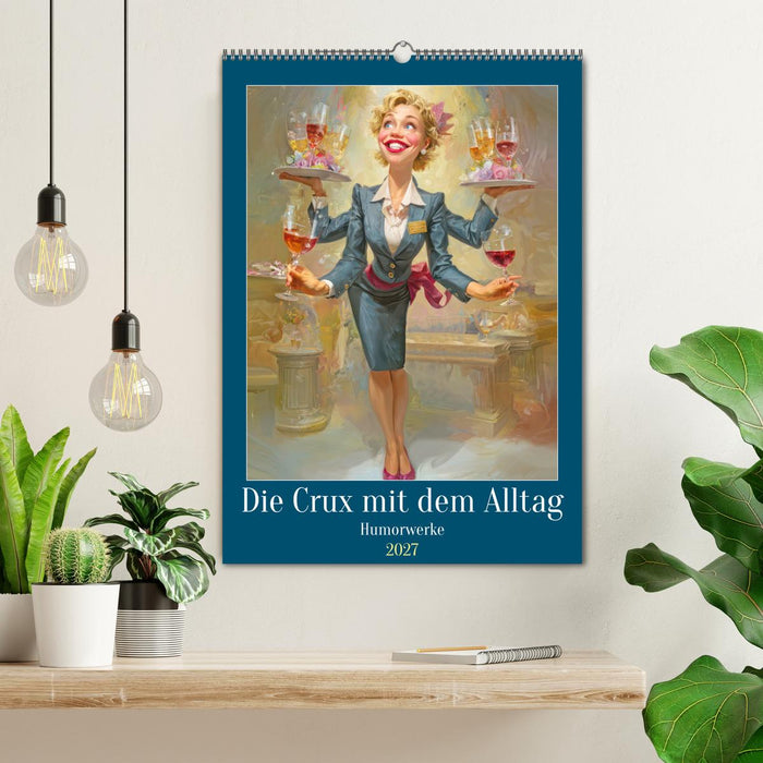 Die Crux mit dem Alltag - Humorwerke (CALVENDO Wandkalender 2027)